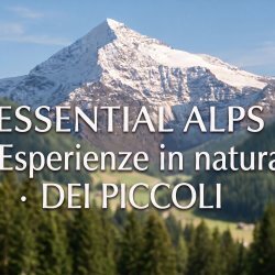 ESSENTIAL ALPS 01-02 AGOSTO 2026 - Esperienze in natura per BAMBINI